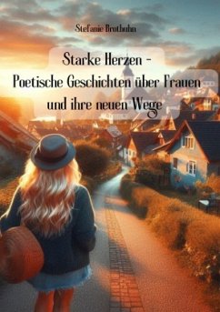 Starke Herzen - Brothuhn, Stefanie