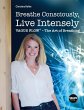 Breathe Consciously, Live Intensely - Bild 1
