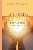 ein edler Charakter - ein höheres Bewusstsein