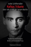Kafkas Träume oder «die Arbeit der langen Nacht» Kafkas Träume oder «die Arbeit der langen Nacht»