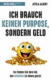 Ich brauch keinen Purpose, sondern Geld (eBook, ePUB)