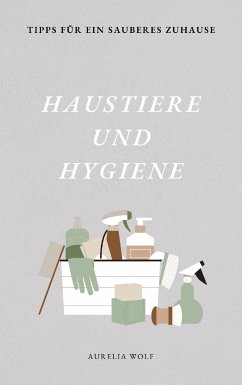 Haustiere und Hygiene (eBook, ePUB) - Wolf, Aurelia