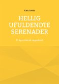 Hellig Ufuldendte serenader (eBook, ePUB)