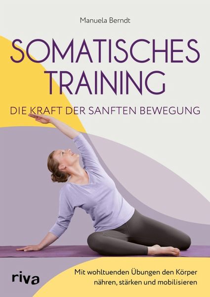 Somatisches Training - die Kraft der sanften Bewegung (eBook, ePUB) Somatisches Training - die Kraft der sanften Bewegung (eBook, ePUB)