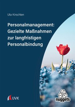 Personalmanagement: Gezielte Maßnahmen zur langfristigen Personalbindung (eBook, ePUB) - Kirschten, Uta