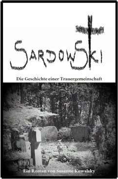 Sardowski - Die Geschichte einer Trauergemeinschaft (eBook, ePUB) - Kowalsky, Susanne