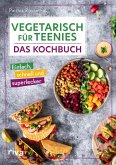 Vegetarisch für Teenies: Das Kochbuch (eBook, ePUB)