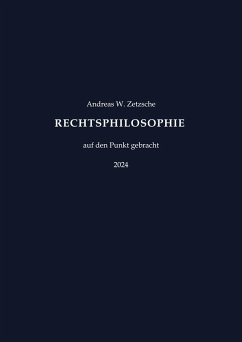 Rechtsphilosophie - Zetzsche, Andreas W. Rechtsphilosophie - Zetzsche, Andreas W.