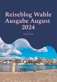 Reiseblog Wahle Ausgabe August 2024