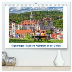 Sigmaringen - hübsche Kleinstadt an der Donau (hochwertiger Premium Wandkalender 2025 DIN A2 quer), Kunstdruck in Hochglanz - Calvendo;Di Domenico, Giuseppe