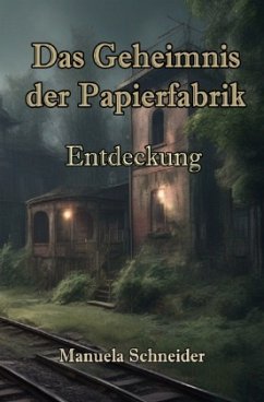 Das Geheimnis der Papierfabrik - Schneider, Manuela