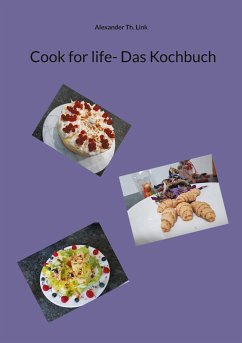 Cook for life- Das Kochbuch - Link, Alexander Th.