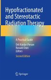 Hypofractionated and Stereotactic Radiation Therapy (eBook, PDF) Hypofractionated and Stereotactic Radiation Therapy (eBook, PDF)