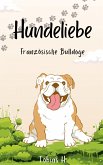 Hundeliebe - Französiche Bulldoge (eBook, ePUB)