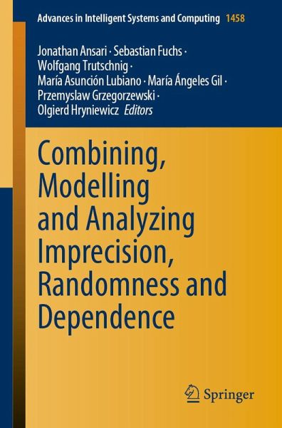 Combining, Modelling and Analyzing Imprecision, Randomness and Dependence (eBook, PDF) Combining, Modelling and Analyzing Imprecision, Randomness and Dependence (eBook, PDF)