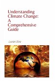 Understanding Climate Change: A Comprehensive Guide (eBook, ePUB)