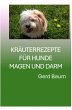 Kräuterrezepte Für Hunde Magen Und... - Bild 1