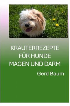 Cover Kräuterrezepte Für Hunde Magen Und Darm (eBook, ePUB)