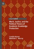 Merit, Justice, and the Political Theory of Academic Knowledge Production (eBook, PDF)
