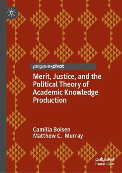Cover Merit, Justice, and the Political Theory of Academic Knowledge Production (eBook, PDF)