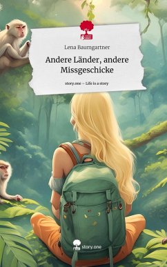 Cover Andere Länder, andere Missgeschicke. Life is a Story - story.one