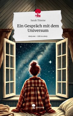 Ein Gespräch mit dem Universum. Life is a Story - story.one - Thieme, Sarah