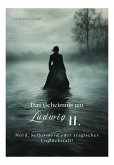 Das Geheimnis um Ludwig II. (eBook, ePUB)