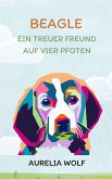 Beagle - Ein Treuer Freund auf vier Pfoten (eBook, ePUB)