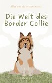 Die Welt des Border Collie - alles was du wissen musst (eBook, ePUB)