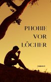 Phobie vor Löcher (eBook, ePUB)