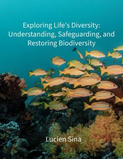 Exploring Life's Diversity: Understanding, Safeguarding, and Restoring Biodiversity (eBook, ePUB) - Sina, Lucien