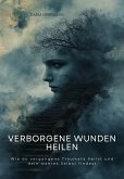 Verborgene Wunden heilen (eBook, ePUB)