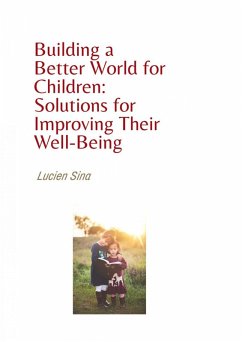 Cover Building a Better World for Children: Solutions for Improving Their Well-Being (eBook, ePUB)
