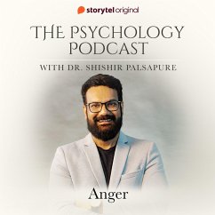 The Psychology Podcast S01E02 - Anger (MP3-Download) - Palsapure, Dr. Shishir