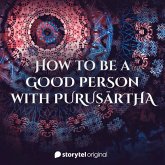 How to be a Good Person with Purusartha (MP3-Download) How to be a Good Person with Purusartha (MP3-Download)