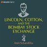 Lincoln, Cotton & the Bombay Stock... - Bild 1