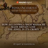 How Jallianwala Bagh Massacre made Britain lose the Jewel in it's Crown (MP3-Download)