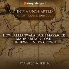 How Jallianwala Bagh Massacre made Britain lose the Jewel in it's Crown (MP3-Download) - Schandillia, Amit