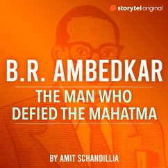 B.R. Ambedkar, the man who defied the Mahatma (MP3-Download) - Schandillia, Amit