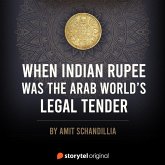 When Indian Rupee was the Arab world's legal tender (MP3-Download)