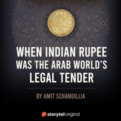 When Indian Rupee was the Arab world's legal tender (MP3-Download) - Schandillia, Amit