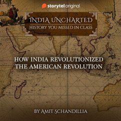 How India revolutionized the American Revolution (MP3-Download) - Schandillia, Amit