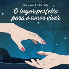 O lugar perfeito para o amor viver (MP3-Download) - Fortes, Gisele