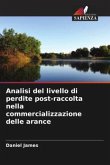 Analisi del livello di perdite post-raccolta nella commercializzazione delle arance