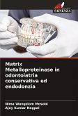 Matrix Metalloproteinase in odontoiatria conservativa ed endodonzia