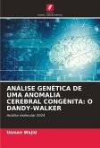 ANÁLISE GENÉTICA DE UMA ANOMALIA CEREBRAL CONGÉNITA: O DANDY-WALKER