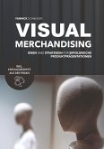 Visual Merchandising - Ideen und Strategien für erfolgreiche Produktpräsentationen