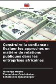 Construire la confiance : Évaluer les approches en matière de relations publiques dans les entreprises africaines