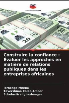 Construire la confiance : Évaluer les approches en matière de relations publiques dans les entreprises africaines - Mnena, Iornenge;Amber, Tavershima Caleb;Igbashangev, Scholastica