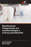 Nanofusione: Integrazione tra nanotecnologia e scienza parodontale Nanofusione: Integrazione tra nanotecnologia e scienza parodontale
